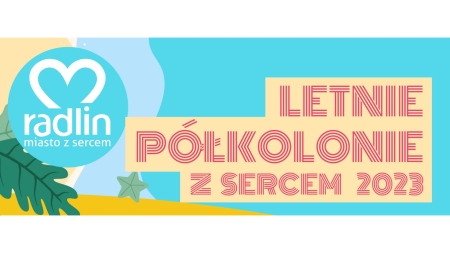 LETNIE PÓŁKOLONIE Z SERCEM 2023