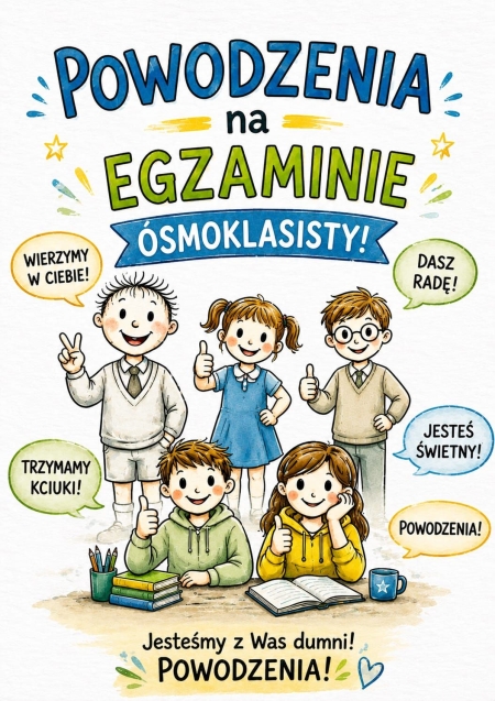 Powodzenia na egzaminie ósmoklasisty!